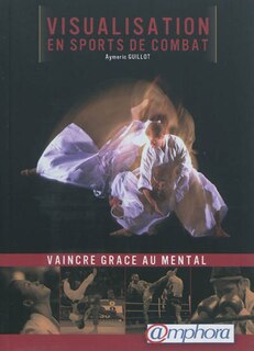 Visualisation En Sports De Combat: Vaincre Grâce Au Mental