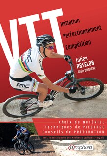 VTT - Initiation, perfectionnement, compétition [nouvelle édition]