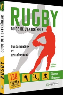 Couverture_Rugby, guide de l'entraîneur : fondamentaux et entraînement : de la formation à la performance