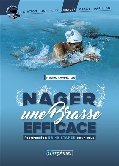 Nager une brasse efficace: Progression En 10 Étapes Pour Tout