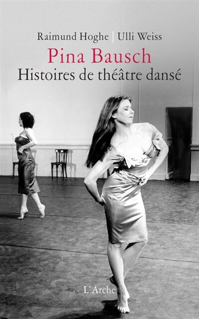 Front cover_Pina Bausch, histoires de théâtre dansé