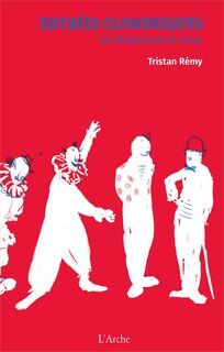 Front cover_Entrées clownesques : une dramaturgie du clown