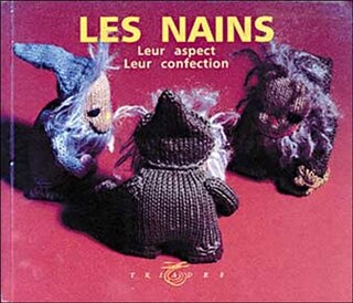 Nains - leur aspect, leur confection