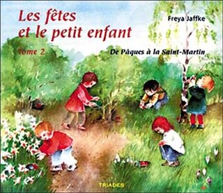 Fetes et le petit enfant tome 2