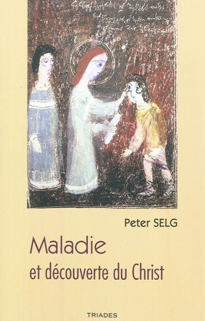 Maladie et découverte du Christ: des guérisons dans les Evangiles à la médecine anthroposophique