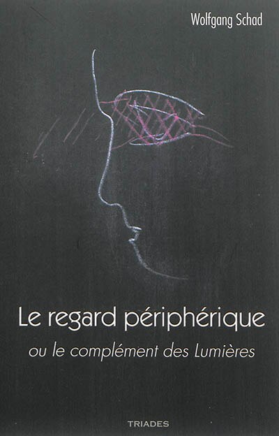 Le regard périphérique ou Le complément des Lumières