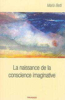 La naissance de la conscience imaginative