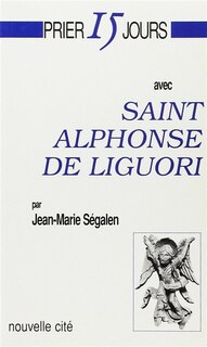 Couverture_Prier 15 jours avec saint Alphonse de Liguori