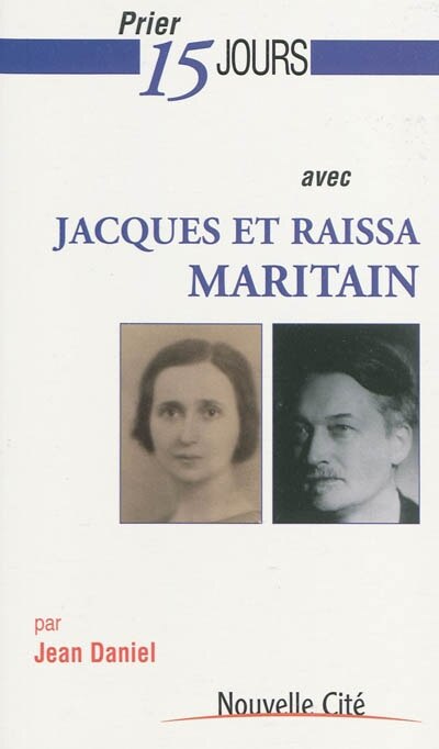 Couverture_Prier 15 jours avec Jacques et Raïssa Maritain
