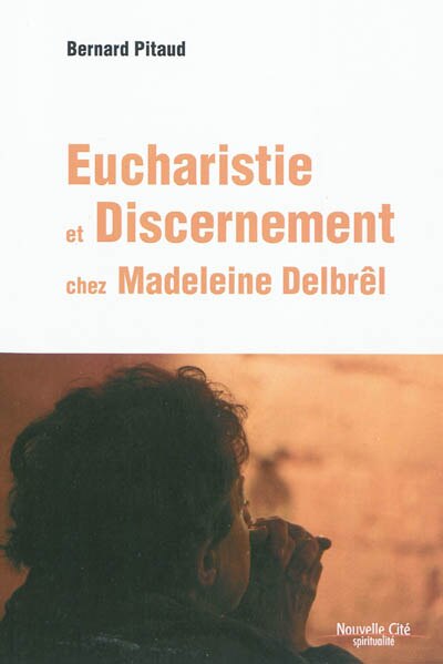 Couverture_Eucharistie et discernement chez Madeleine Delbrêl