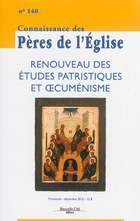 Front cover_Connaissance des Pères de l'Eglise, n°140. Renouveau des études patristiques et oecuménisme