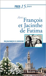 Couverture_Prier 15 jours avec François et Jacinthe de Fatima