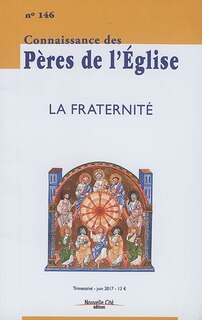 Front cover_Connaissance des Pères de l'Eglise, n°146. La fraternité
