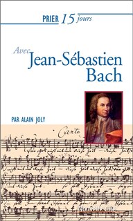 Front cover_Prier 15 jours avec Jean-Sébastien Bach