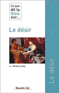 Front cover_Ce que dit la Bible sur le désir