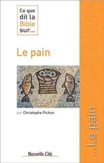 Front cover_Ce que dit la Bible sur... le pain