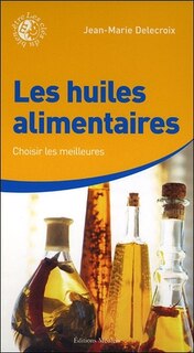 Front cover_Les huiles alimentaires : choisir les meilleures
