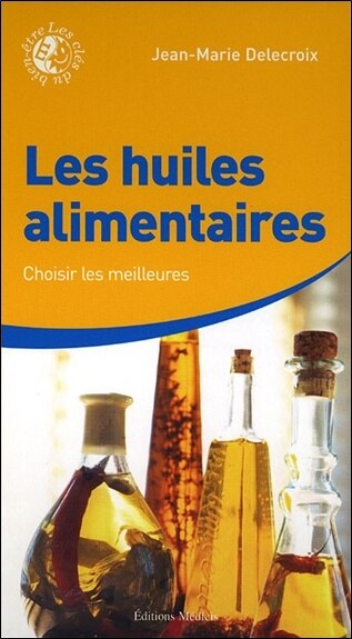 Front cover_Les huiles alimentaires : choisir les meilleures