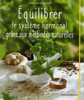 Front cover_Equilibrer le système hormonal grâce aux méthodes naturelles