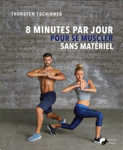 Couverture_L'ENTRAÎNEMENT MUSCULAIRE EN 8 MINUTES PAR JOUR, SANS ÉQUIPEMENT