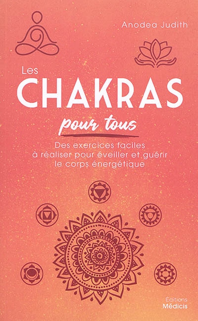 Couverture_Les chakras pour tous : des exercices faciles à réaliser pour éveiller et guérir le corps énergétique