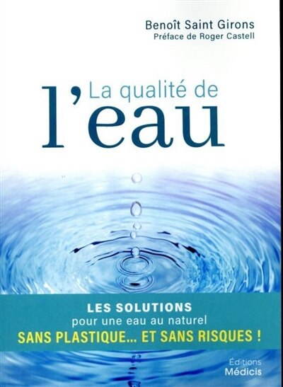 Front cover_La qualité de l'eau : les solutions pour une eau au naturel, sans plastique... et sans risques !