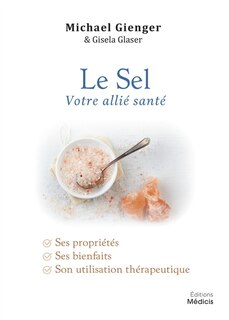 Front cover_Le sel, votre allié santé : ses propriétés, ses bienfaits, son utilisation thérapeutique