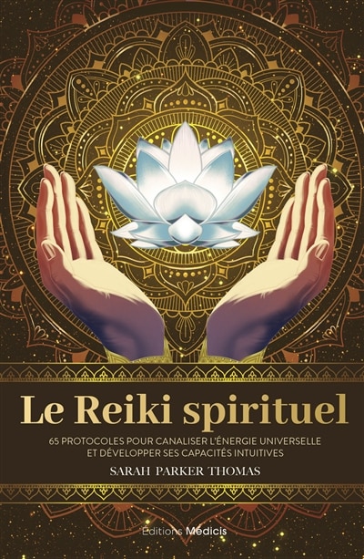Couverture_Le reiki spirituel : 65 protocoles pour canaliser l'énergie universelle et développer ses capacités intuitives