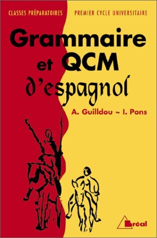 Grammaire et QCM d'espagnol: classes préparatoires aux grandes écoles, premier cycle universitaire