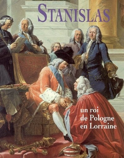 Front cover_Stanislas, un roi de Pologne en Lorraine : exposition, Nancy, Musée lorrain, 17 décembre 2004-21 mars 2005