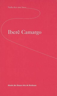 Front cover_Iberê Camargo : Ciclistas et autres variations : exposition, Musée des beaux-arts de Bordeaux, 3 mars-16 mai 2005