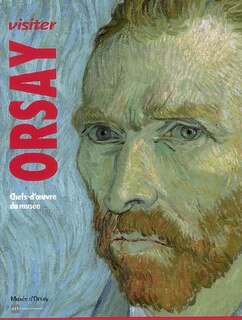 Front cover_Visiter Orsay : architecture, sculpture, peinture, arts graphiques, photographie, cinématographe, arts décoratifs : chefs-d'oeuvre du musée