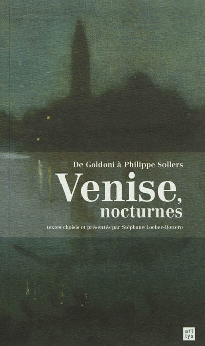 Couverture_Venise, nocturnes : de Goldoni à Philippe Sollers