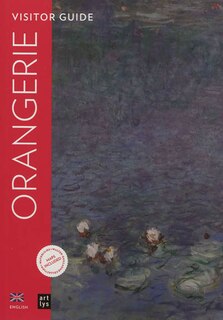 Couverture_Orangerie Museum : visitor guide : Les nymphéas, la collection Walter-Guillaume