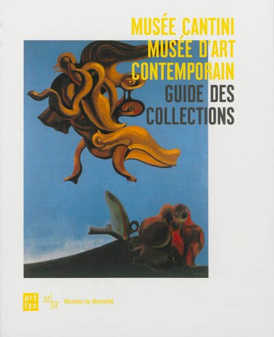 Couverture_Mus&eacute;e Cantini, Mus&eacute;e d'art contemporain : guide des collections