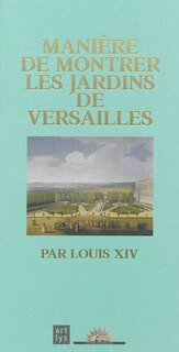 Couverture_Manière de montrer les jardins de Versailles