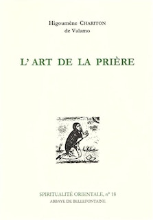 Front cover_L'Art de la prière : anthologie de textes spirituels sur la prière du coeur