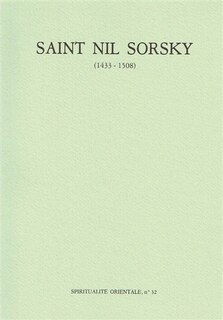 Front cover_Saint Nil Sorsky (1433-1508) : la vie, les écrits, le skite d'un starets de Trans-Volga