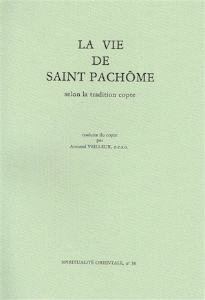 La Vie de saint Pachome selon la tradition copte