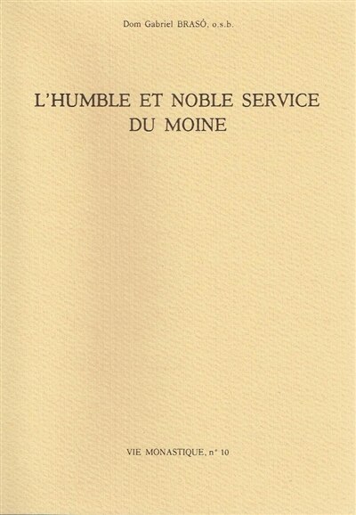 Front cover_L'humble et noble service du moine : extraits revus des lettres aux monastères de la Congrégation de Subiaco
