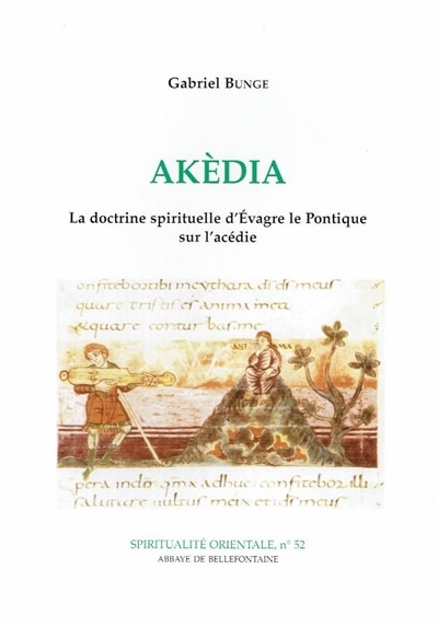 Couverture_Akèdia : la doctrine spirituelle d'Evagre le Pontique sur l'acédie