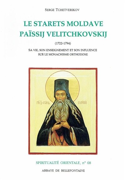 Couverture_Le starets moldave Païssij Velitchkovskij (1722-1794) : sa vie, son enseignement et son influence sur le monachisme orthodoxe