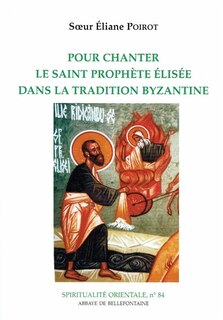 Couverture_Pour chanter le saint prophète Elisée dans la tradition byzantine