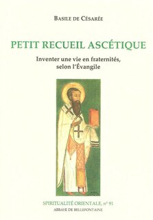 Front cover_Petit recueil ascétique : inventer une vie en fraternités selon l'Evangile