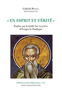 Front cover_En esprit et vérité : études sur le traité Sur la prière d'Evagre le Pontique