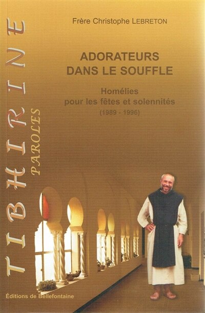 Couverture_Adorateurs dans le souffle : homélies pour les fêtes et solennités : 1989-1996