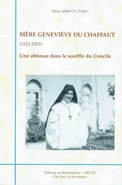 Front cover_Mère Geneviève du Chaffaut : 1923-2003 : une abbesse dans le souffle du concile