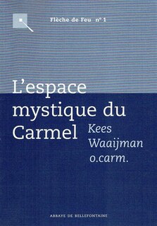 Front cover_L'espace mystique du Carmel : commentaire sur la règle du Carmel