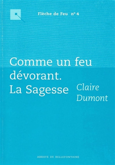 Couverture_Comme un feu dévorant : la sagesse