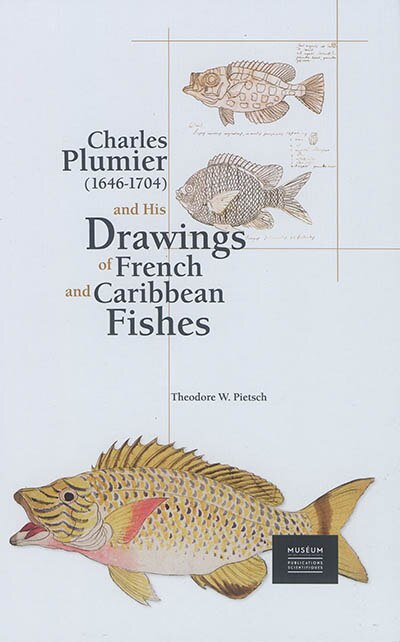 Couverture_Charles Plumier (1646-1704) And His Drawings Of French And Caribbean Fishes